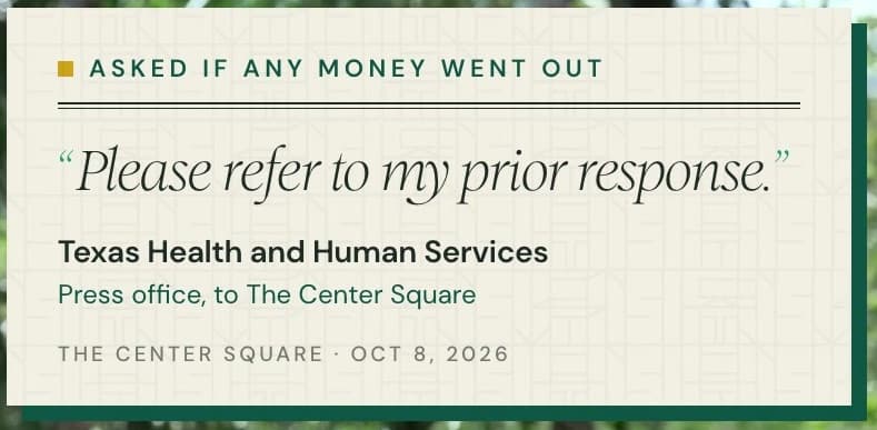 Asked if any money went out, Texas Health and Human Services' press office replied: 'Please refer to my prior response.'