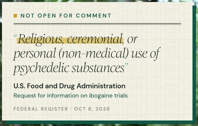 Not open for comment: the FDA is not seeking comments on 'religious, ceremonial, or personal (non-medical) use of psychedelic substances.' Federal Register, Oct 6, 2026